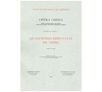 Opera Omnia - Tome Xxiv, 1 - Quastiones Disputatae De Anima