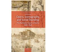Opera, Scenography, and Social Standing: The Barberini Court in Rome 1628-1656