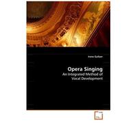 Opera Singing: An Integrated Method Of Vocal Development