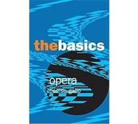 Opera, The Basics Series Denise Gallo (Auteur)