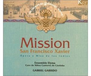 Opera Y Misa De Los Indios by Mission San Francisco Xavier