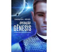 Operação Gênesis: A Origem Extraterrestre do Homem