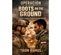 Operación Boots on the ground: Dos soldados enemigos. Una guerra. Un amor imposible.
