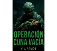 Operación cuna vacía: Una novela de suspenso militar