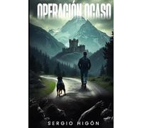 Operación Ocaso: Supervivencia en el apocalipsis español y mundial e intriga política para los amantes de la novela post apocalíptica zombie