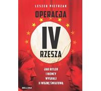 Operacja IV Rzesza Jak Hitler i Niemcy wygrali II wojnę