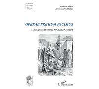 Operae pretium facimus Mélanges en l'honneur de Charles Guittard - Mathilde Simon - L'harmattan - broché - Essai