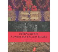 Opéras Russes À L'aube Des Ballets Russes - Costumes & Documents 1901-1913