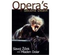 Opera's Second Death Mladen Dolar, Slavoj Zizek (Auteur)