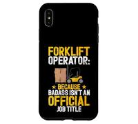 Opérateur de chariot élévateur parce que Badass n'est pas le titre du poste Chariot élévateur Coque pour iPhone XS Max