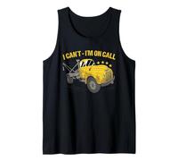 Opérateur de dépanneuse I Can't I'm on Call Débardeur