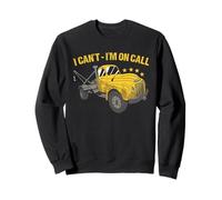 Opérateur de dépanneuse I Can't I'm on Call Sweatshirt