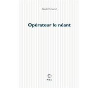 Opérateur le néant Hubert Lucot (Auteur)