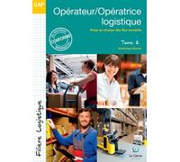 Opérateur/opératrice logistique CAP: Tome 2, Prise en charge des flux sortants