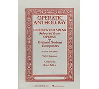 OPERATIC ANTHOLOGY Soprano and Piano: Celebrated Arias Selected from Operas by Old and Modern Composers