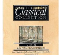 Operatic Masterpieces (The Classical Collection): Aida / Rigoletto / La Traviata / IL Travatore / Don Carlos