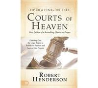 Operating in the Courts of Heaven Revised Expanded by Robert Henderson Robert Henderson (Auteur)