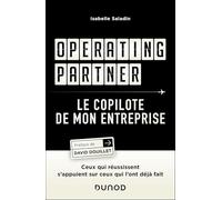 Operating partner - Le copilote de mon entreprise: Ceux qui réussissent s'appuient sur ceux qui l'ont déjà fait
