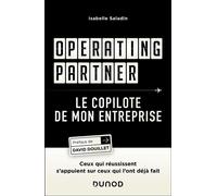 Operating partner - Le copilote de mon entreprise Ceux qui réussissent s'appuient sur ceux qui l'ont déjà fait - Isabelle Saladin - Dunod - broché - Etude