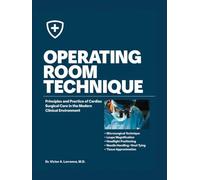 Operating Room Technique: Principles and Practice of Cardiac Surgical Care in the Modern Clinical Environment