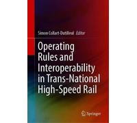 Operating Rules And Interoperability In Trans-National High-Speed Rail