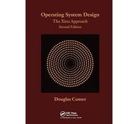Operating System Design: The Xinu Approach