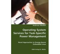 Operating System Services For Task-Specific Power Management - Novel Approaches To Energy - Aware Embedded Linux