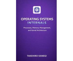 Operating Systems Internals: Processes, Memory Management, and Kernel Architecture