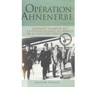 Opération Ahnenerbe: Comment Himmler mit la pseudo-science au service de la solution finale