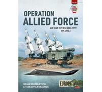 Opération Allied Force : Volume 2 - Guerre aérienne au-dessus de la Serbie 1999
