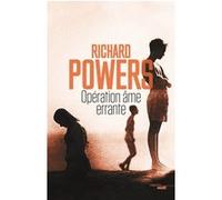 Opération âme errante Richard Powers (Auteur), Jean-Yves Pellegrin (Traduction)