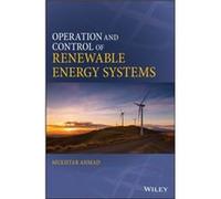 Operation and Control of Renewable Energy Systems by Mukhtar Ahmad Mukhtar Ahmad (Auteur)