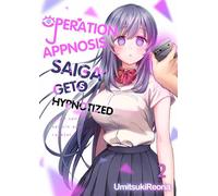 Operation Appnosis: Saiga Gets Hypnotized Volume 2 - UmitsukiReona - wwwave comics - ebook (ePub illustré) - Livre