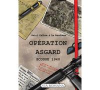 Opération Asgard Ecosse 1940 - Saint Calbre - Via Romana - broché - Roman junior