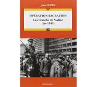 Opération Bagration - La Revanche De Staline (Été 1944)