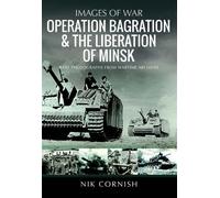 Operation Bagration & the Liberation of Minsk - Cornish, Nik - Pen and Sword Military - ebook (ePub) - Livre