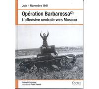 Operation Barbarossa (3) L'offensive Centrale Vers Moscou