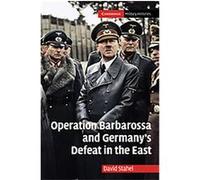 Operation Barbarossa and Germany's Defeat in the East
