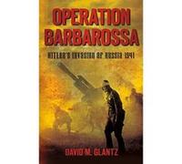 Operation Barbarossa Colonel David M. Glantz Colonel David M Glantz (Auteur)
