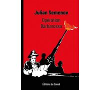 Opération Barbarossa - Julian Semenov - Canoe Editions Du - broché - Roman
