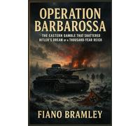 Operation Barbarossa: The Eastern Gamble That Shattered Hitler’s Dream of a Thousand-Year Reich
