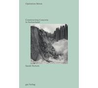 Opération Béton: Constructing Concrete in Switzerland