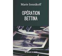 OPÉRATION BETTINA: Une histoire de mémoire, d’identité et de secrets transmis