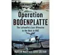 Operation Bodenplatte: The Luftwaffe’s Last Offensive in the West in WW2