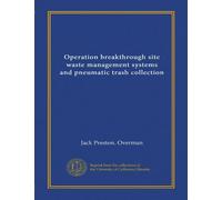 Operation breakthrough site waste management systems and pneumatic trash collection