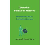 Operation Bunyan un Marsoos: Pakistan Resolute Stand for Sovereignty and Deterrence