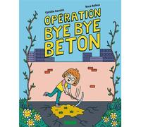 Opération bye bye béton - Ophélie Damblé - Ville Brule Eds La - cartonné - Album jeunesse