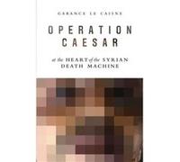 Operation Caesar by Garance Le Caisne Hardcover Book Garance Le Caisne (Auteur)