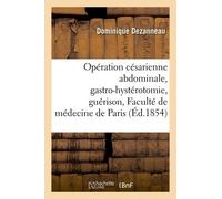 Opération Césarienne Abdominale, Gastro-Hystérotomie, Guérison, Faculté De Médecine De Paris
