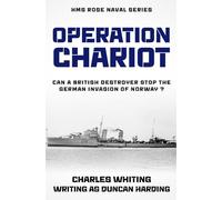 Operation Chariot: The British Destroyer goes up against the mighty German Tirpitz...